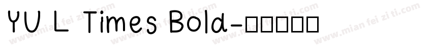 YU L Times Bold字体转换